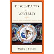 Descendants of Waverley Romancing History in Contemporary Historical Fiction