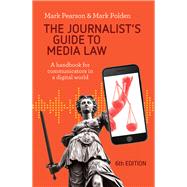 The Journalist's Guide to Media Law A Handbook for Communicators in a Digital World