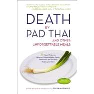 Death by Pad Thai : And Other Unforgettable Meals