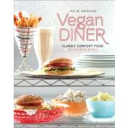 Vegan Diner Classic Comfort Food for the Body and Soul