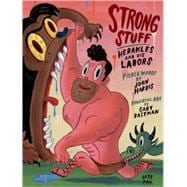 Strong Stuff : Herakles and His Labors