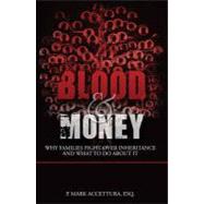 Blood and Money : Why Families Fight over Inheritance and What to Do about It