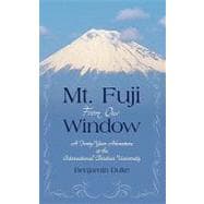 Mt. Fuji from Our Window: A Forty-year Adventure at the International Christian University