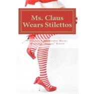 Ms. Claus Wears Stilettos