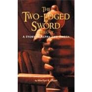 The Two-edged Sword: A Story of Alpha and Omega