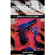 Are British Police Institutionally Racist?: Memoirs of an Accused Conman