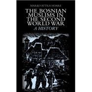 The Bosnian Muslims in the Second World War
