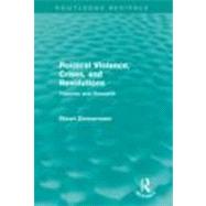 Political Violence, Crises and Revolutions (Routledge Revivals): Theories and Research