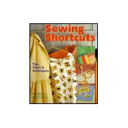 Sewing Shortcuts : Tips, Tricks and Techniques