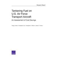 Tankering Fuel on U.S. Air Force Transport Aircraft An Assessment of Cost Savings