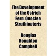 The Development of the Ostrich Fern, Onoclea Struthiopteris