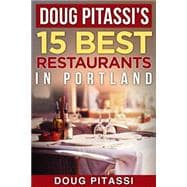 Doug Pitassi's 15 Best Restaurants in Portland