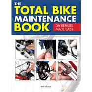 The Total Bike Maintenance Book DIY Repairs Made Easy