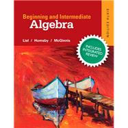 Beginning & Intermediate Algebra Plus NEW Integrated Review MyLab Math and Worksheets-Access Card Package