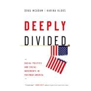 Deeply Divided Racial Politics and Social Movements in Postwar America