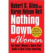 Nothing down for Women : The Smart Woman's Quick-Start Guide to Real Estate Investing
