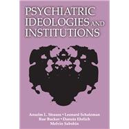 Psychiatric Ideologies and Institutions