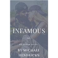 Infamous Part 1 An Urban Novel | Respect, Loyalty and the Streets Collide