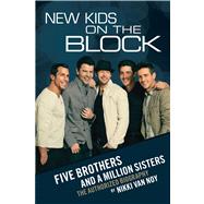 New Kids on the Block : Five Brothers and a Million Sisters