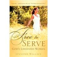 Free to Serve, God's Liberated Woman