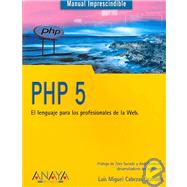 Php 5: El Lenguaje Para Los Profesionales De La Web / The Language for Web Professionals