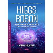Higgs Boson: A Mathematical Survey with Finite Element Method