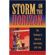 Storm on the Horizon The Challenge to American Intervention, 1939-1941