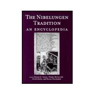 The Nibelungen Tradition: An Encyclopedia