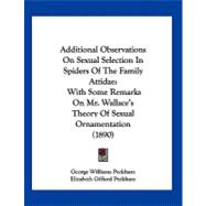 Additional Observations on Sexual Selection in Spiders of the Family Attidae : With Some Remarks on Mr. Wallace's Theory of Sexual Ornamentation (1890)