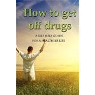 How to Get Off Drugs
