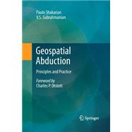 Geospatial Abduction: Principles and Practice