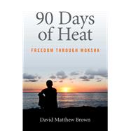 90 Days of Heat Freedom Through Moksha,9781782797852
