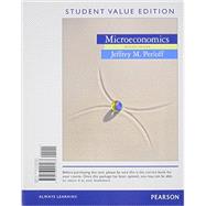 Microeconomics, Student Value Edition Plus NEW MyLab Economics with Pearson eText -- Access Card Package