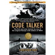 Code Talker : The First and Only Memoir by One of the Original Navajo Code Talkers of WWII