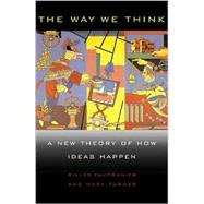 The Way We Think: Conceptual Blending and the Mind's Hidden Complexities