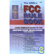 The Arrl's Fcc Rule Book