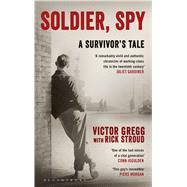 Soldier, Spy A Survivor's Tale
