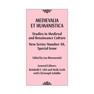 Medievalia et Humanistica, No. 48 Studies in Medieval and Renaissance Culture: New Series