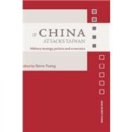 If China Attacks Taiwan: Military Strategy, Politics and Economics