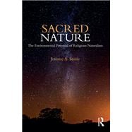 Sacred Nature: The Environmental Potential of Religious Naturalism