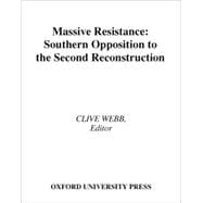 Massive Resistance Southern Opposition to the Second Reconstruction