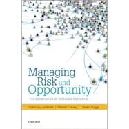 Managing Risk and Opportunity The Governance of Strategic Risk-Taking