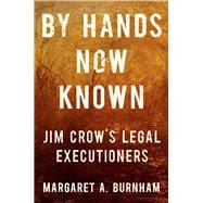 By Hands Now Known Jim Crow's Legal Executioners