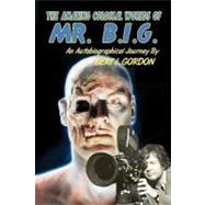 The Amazing Colossal Worlds of Mr. B.I.G.