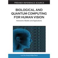 Biological and Quantum Computing for Human Vision