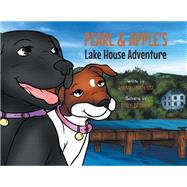 Pearl & Apple's Lake House Adventure