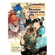Campfire Cooking in Another World With My Absurd Skill: Volume 5 (Manga)