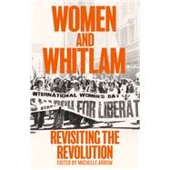Women and Whitlam Revisiting the revolution