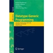 Datatype-Generic Programming: International Spring School, SSDGP 2006, Nottingham, Uk, April 24-27, 2006, Revised Lectures