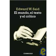 El Mundo, El Texto Y El Critico / The World, The Text And The Critic